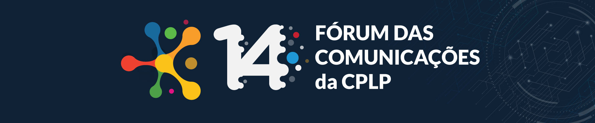 O 14.º Fórum das Comunicações da Comunidade dos Países de Língua Portuguesa (CPLP) decorrerá a 26 de junho de 2024, na Fundação Dr. António Cupertino de Miranda, no Porto.