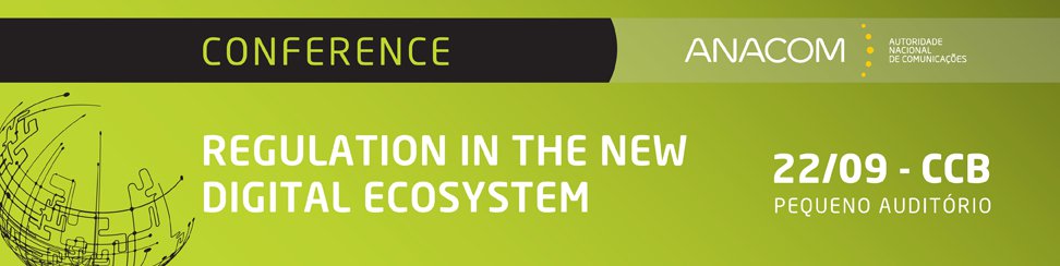 ANACOM Conference 2015: Regulation in a digital ecosystem