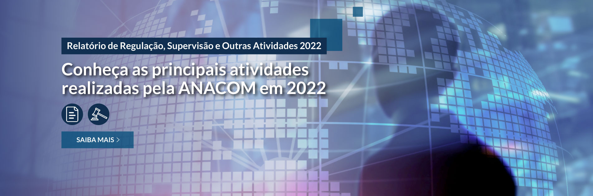 Conheça as principais atividades realizadas pela ANACOM em 2022
