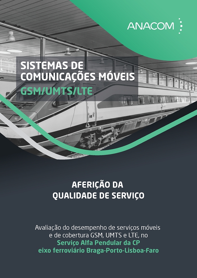 Sistemas de Comunicações Móveis GSM/UMTS/LTE - Avaliação do desempenho de serviços móveis e de cobertura GSM, UMTS e LTE, no serviço Alfa Pendular da CP no eixo ferroviário Braga-Porto-Lisboa-Faro 