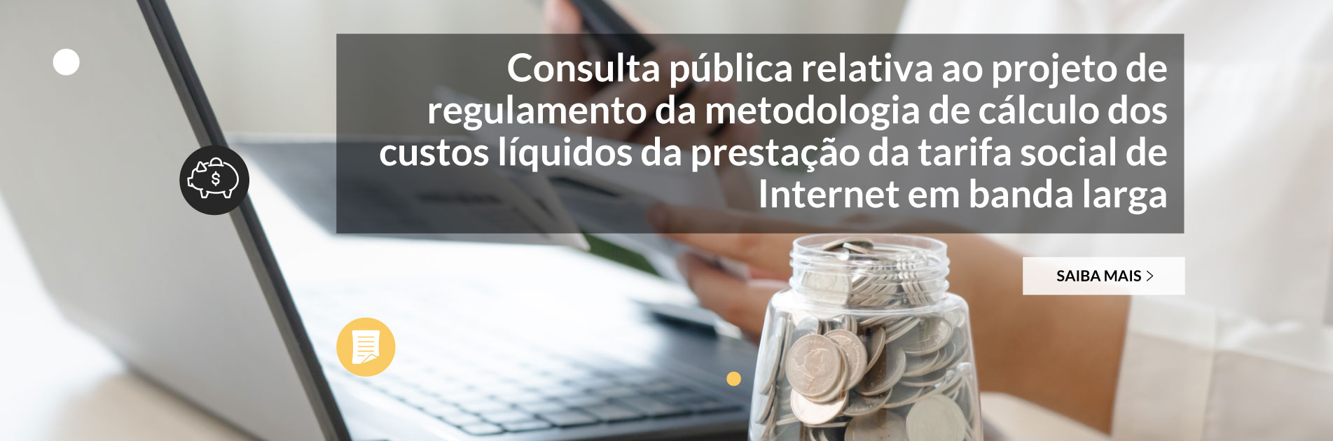 Consulta pública relativa ao projeto de regulamento da metodologia de cálculo dos custos líquidos da prestação da tarifa social de Internet em banda larga