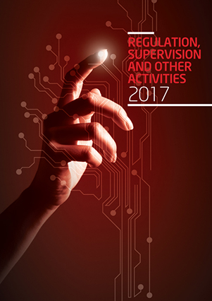 Report on Regulation, Supervision and Other Activities 2017