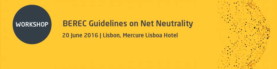 Workshop ''BEREC Guidelines on Net Neutrality''