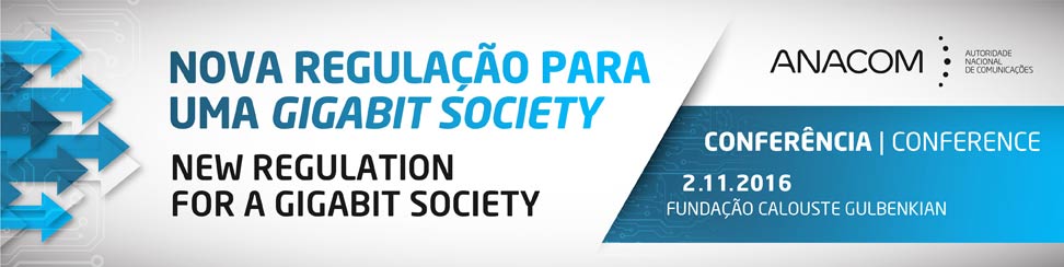 Conferência ANACOM 2016: Nova regulação para uma Gigabit Society