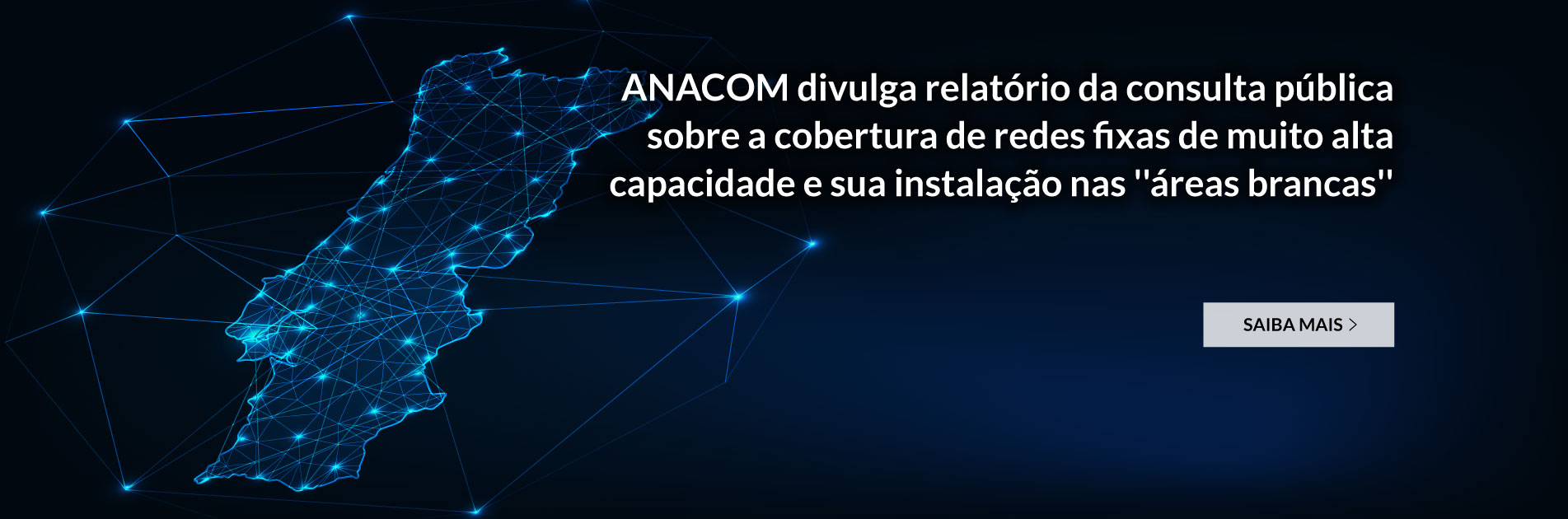 ANACOM lança consulta pública sobre a cobertura de redes fixas de capacidade muito elevada e sobre as opções quanto à sua instalação com recurso a financiamento público em ''áreas brancas''
