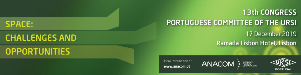 13th Congress of the Portuguese Committee of the URSI ''Space: Challenges and Opportunities''