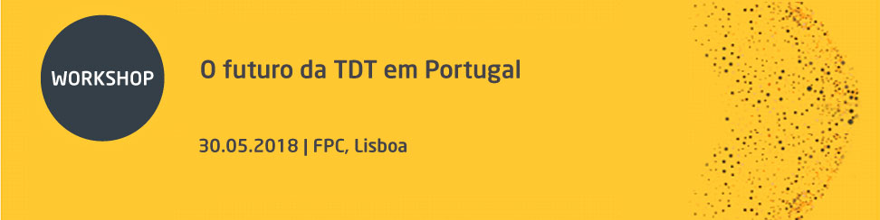 Workshop ''O futuro da TDT em Portugal''