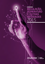 Relatório de Regulação, Supervisão e Outras Atividades 2015.
