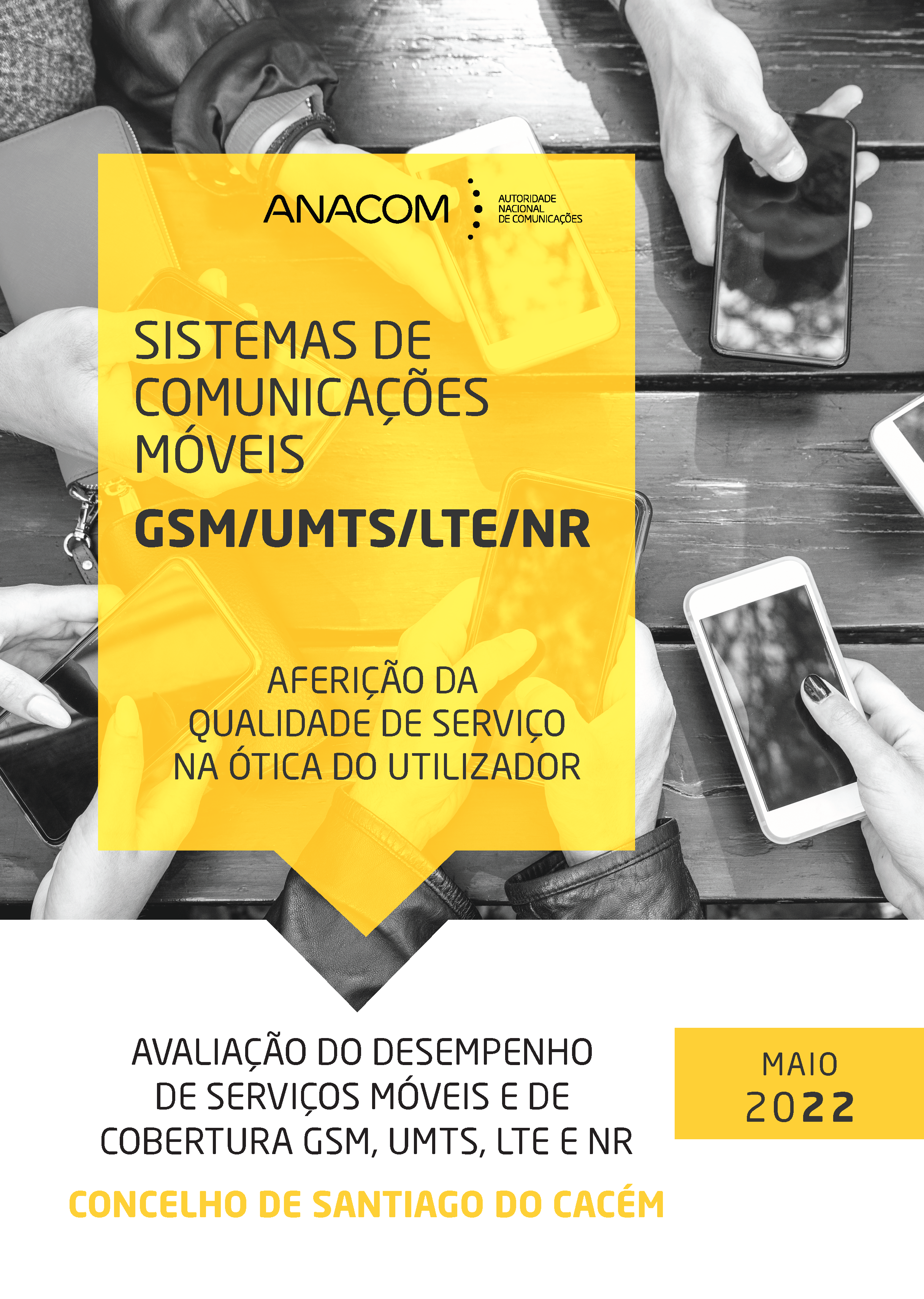 Avaliação do desempenho de serviços móveis e de cobertura GSM, UMTS, LTE e NR no Concelho de Santiago do Cacém